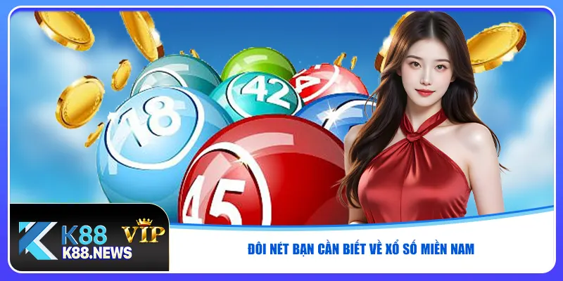 Đôi nét bạn cần biết về xổ số miền Nam