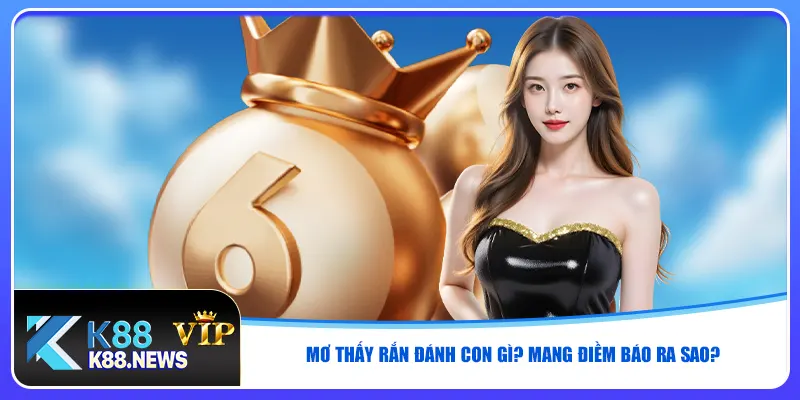 Mơ thấy rắn đánh con gì? Mang điềm báo ra sao?