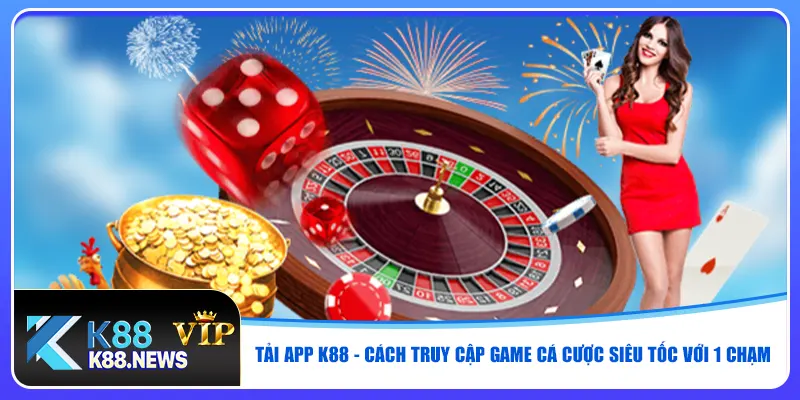 tai-app-k88-cach-truy-cap-game-ca-cuoc-sieu-toc-voi-1-cham