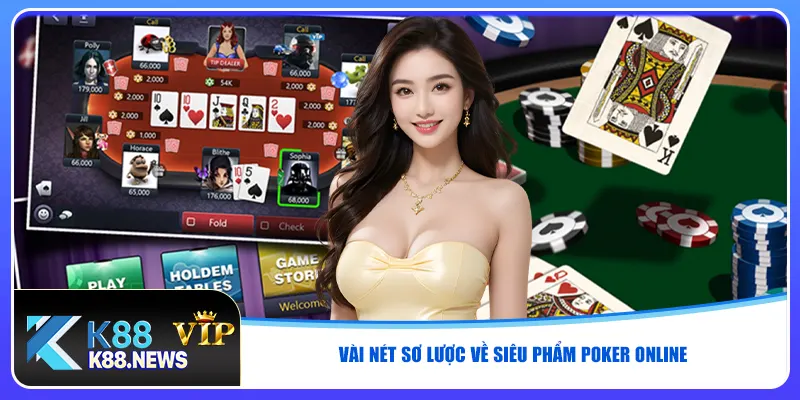 Vài nét sơ lược về siêu phẩm poker online