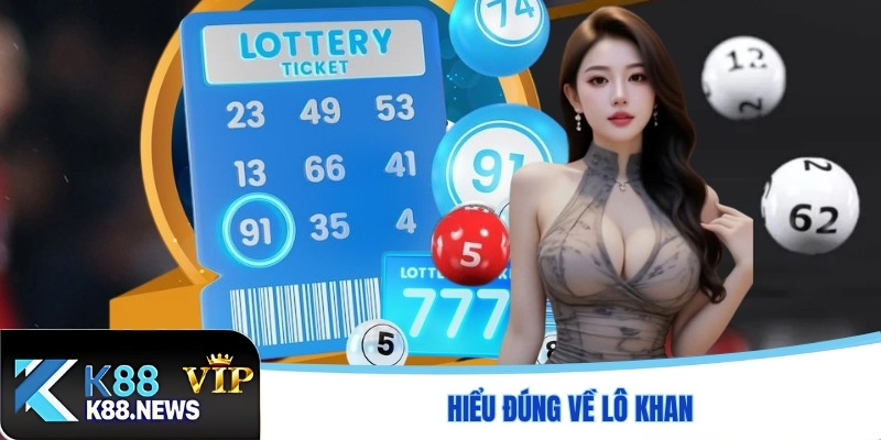 Hiểu đúng về lô khan