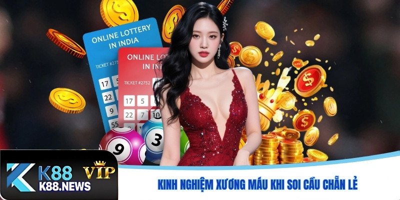 Kinh nghiệm xương máu khi soi cầu chẵn lẻ