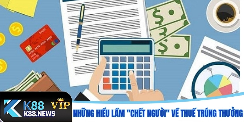 Những hiểu lầm "chết người" về thuế trúng thưởng
