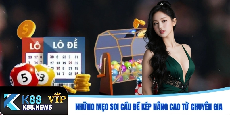 Những mẹo soi cầu đề kép nâng cao từ chuyên gia