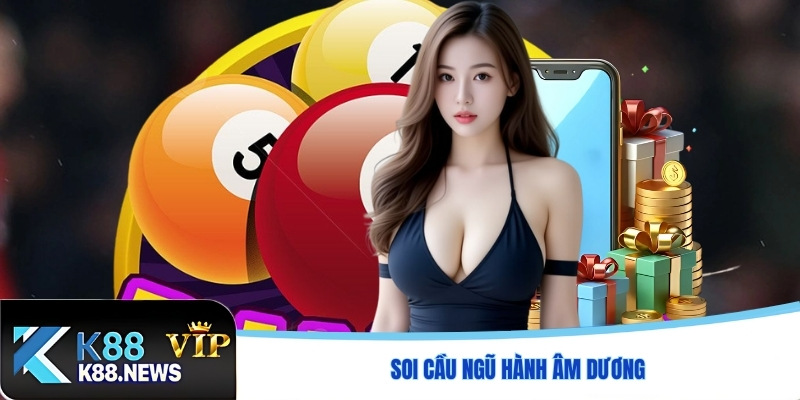 Soi cầu ngũ hành âm dương