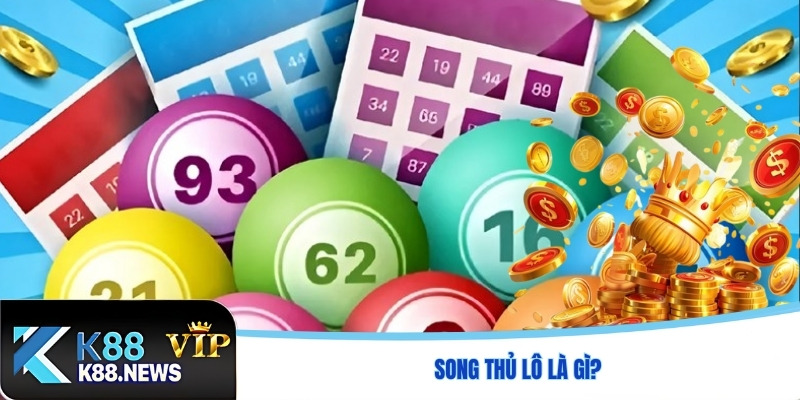 Song thủ lô là gì?