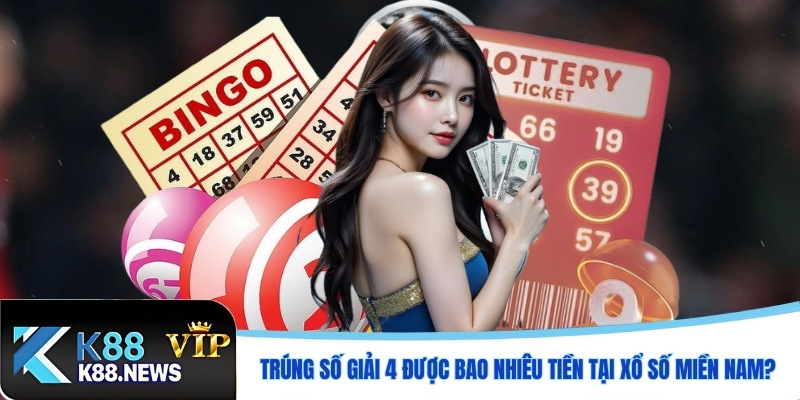 Trúng số giải 4 được bao nhiêu tiền tại xổ số miền Nam?