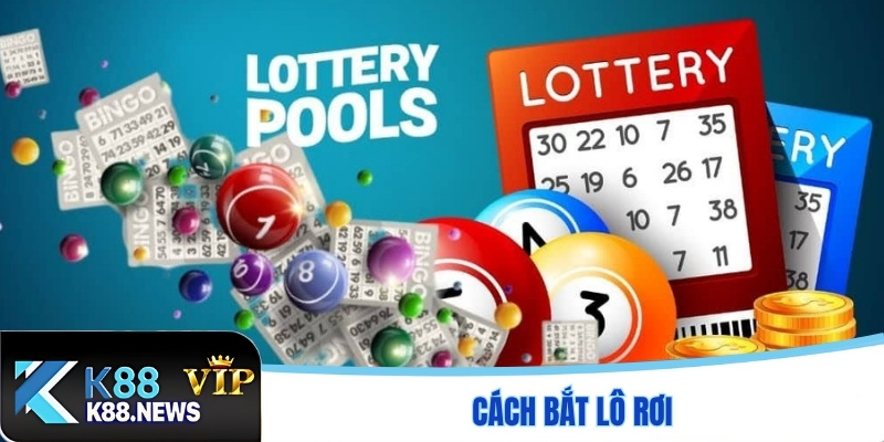 Cách bắt lô rơi