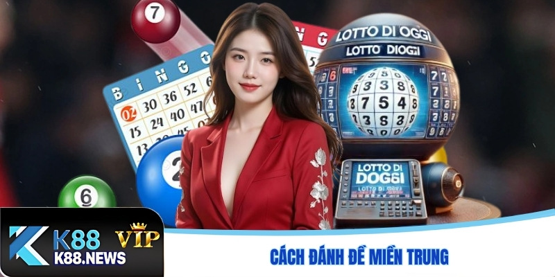 Cách đánh đề miền Trung