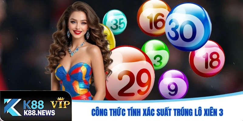 Công thức tính xác suất trúng lô xiên 3