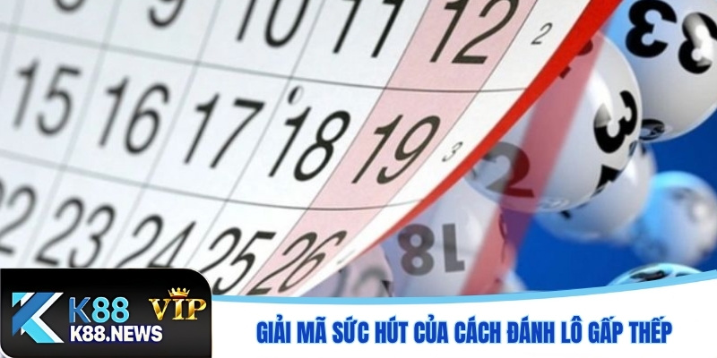 Giải mã sức hút của cách đánh lô gấp thếp