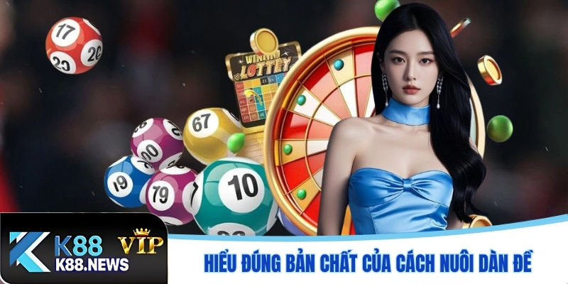 Hiểu đúng bản chất của cách nuôi dàn đề