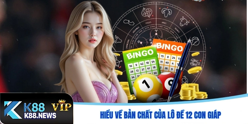 Hiểu về bản chất của lô đề 12 con giáp