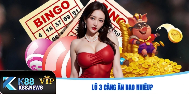Lô 3 càng ăn bao nhiêu?