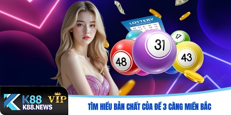 Tìm hiểu bản chất của đề 3 càng miền Bắc