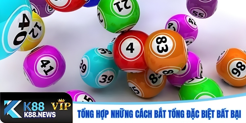 Tổng hợp những cách bắt tổng đặc biệt bất bại