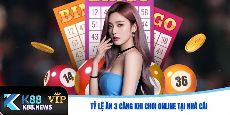 Tỷ lệ ăn 3 càng khi chơi online tại nhà cái