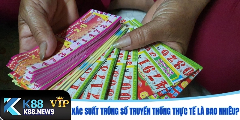 Xác suất trúng số truyền thống thực tế là bao nhiêu?