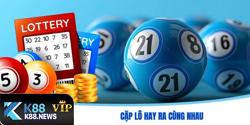 cặp lô hay ra cùng nhau