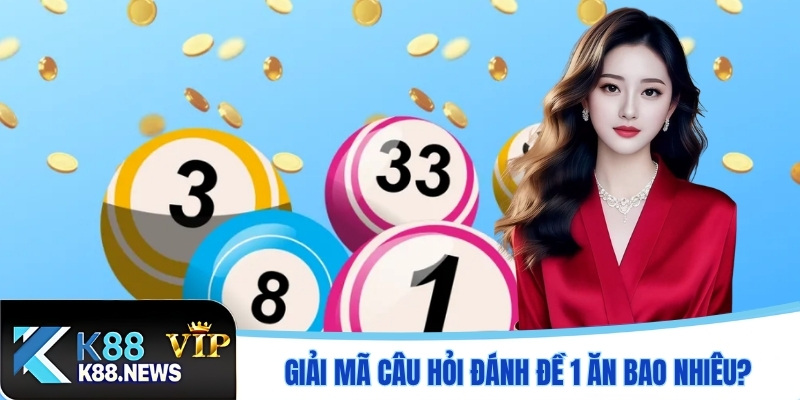 Giải mã câu hỏi đánh đề 1 ăn bao nhiêu?